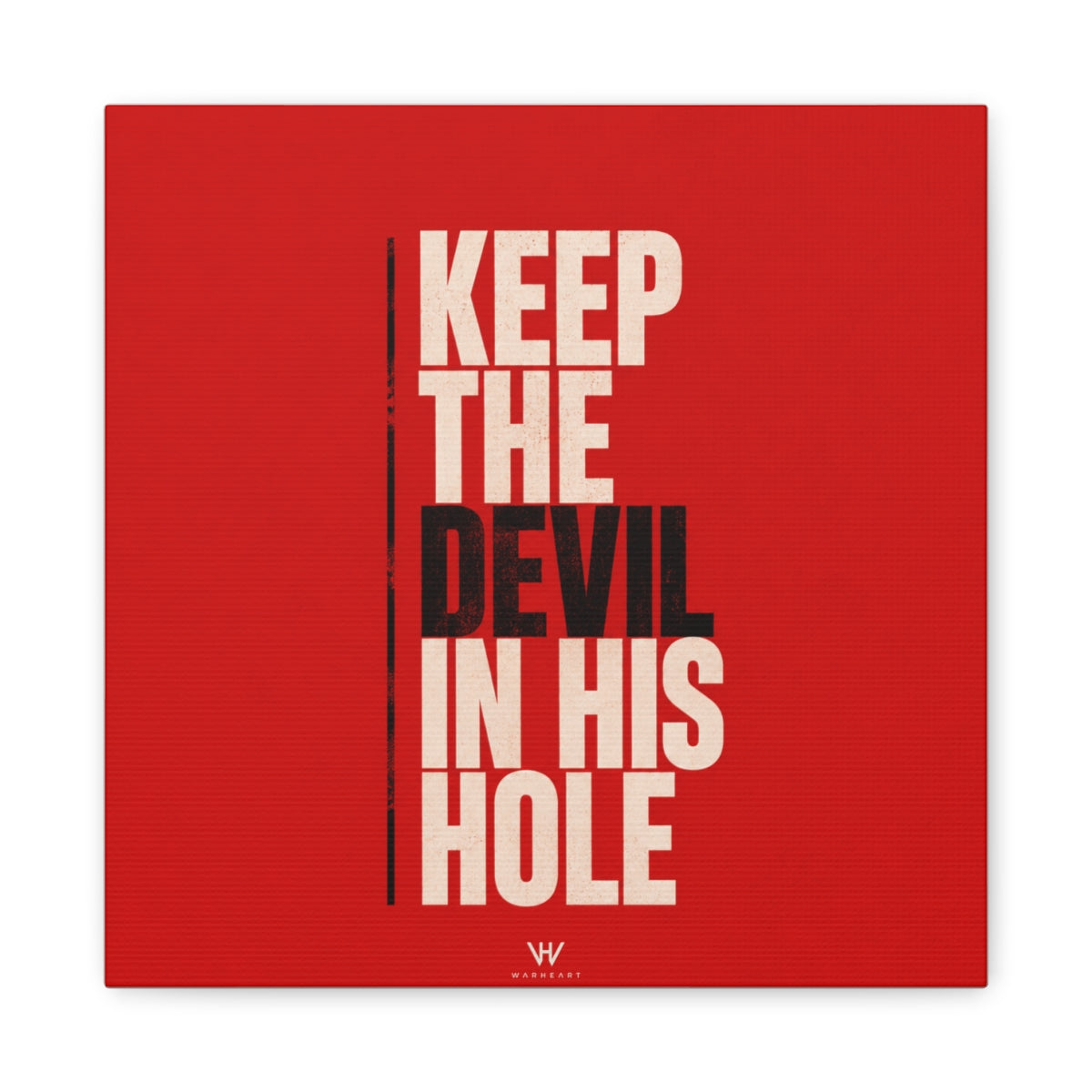 Keep The Devil In His Hole