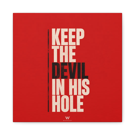 Keep The Devil In His Hole